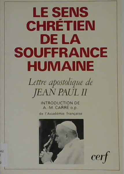 Le sens chrétien de la souffrance humaine