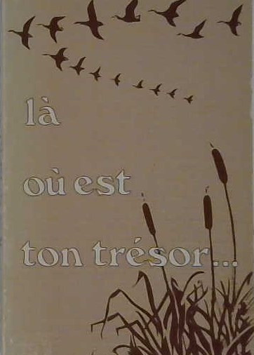 là où est ton trésor...