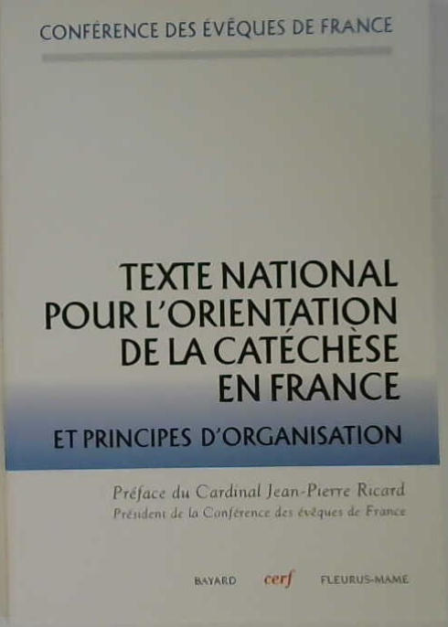 Texte national pour l'orientation de la catéchèse en France et principes d'organisations