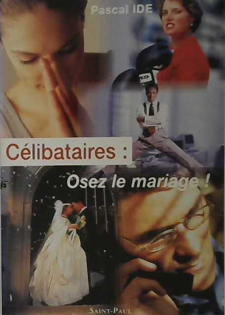 Célibataires: Oser le mariage