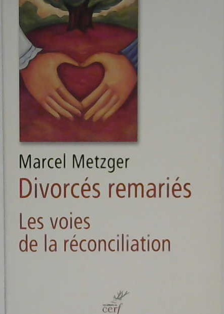 Divorcés remariés, les voies de la réconciliation