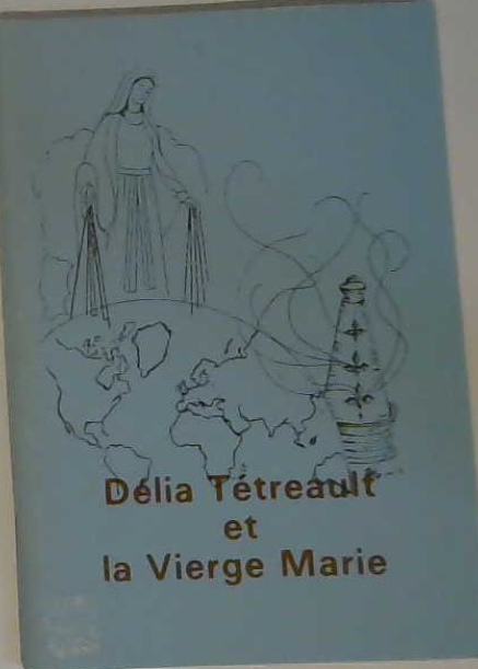 Délia Tétreault et la Vierge Marie