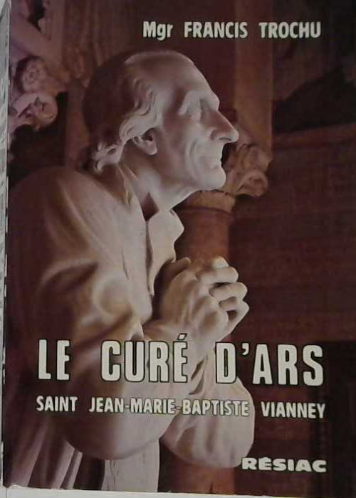 Le curé d'Ars, saint Jean-Marie-Baptiste Vianney