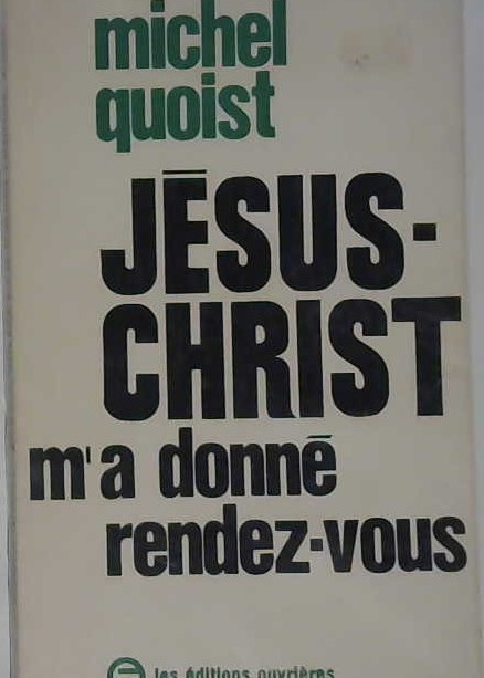 Jésus-Christ m'a donné rendez-vous