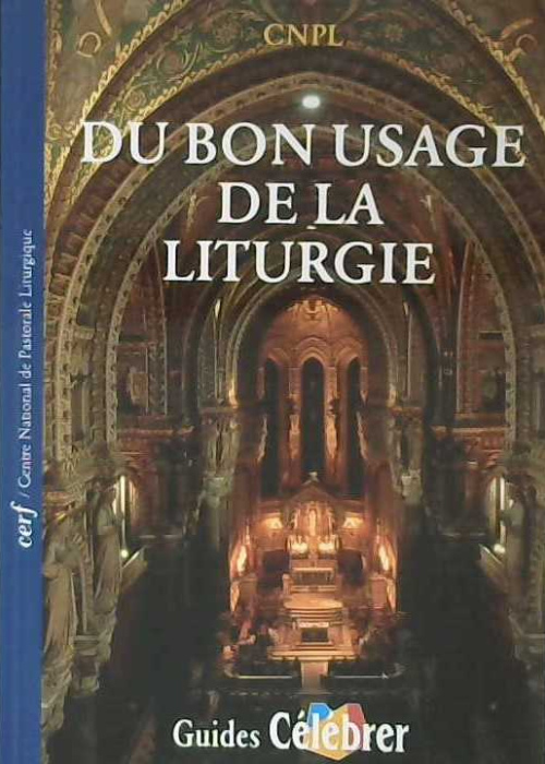 Du bon usage de la liturgie
