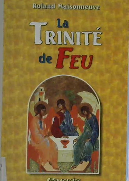 La trinité de Feu