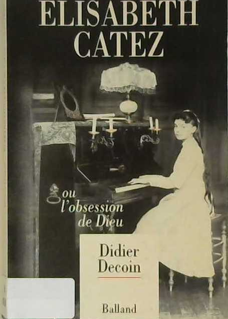 Élisabeth Catez ou l'obsession de Dieu