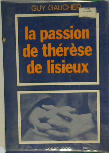 La passion de Thérèse de Lisieux