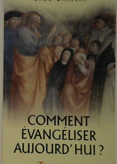 Comment évangéliser aujourd'hui?
